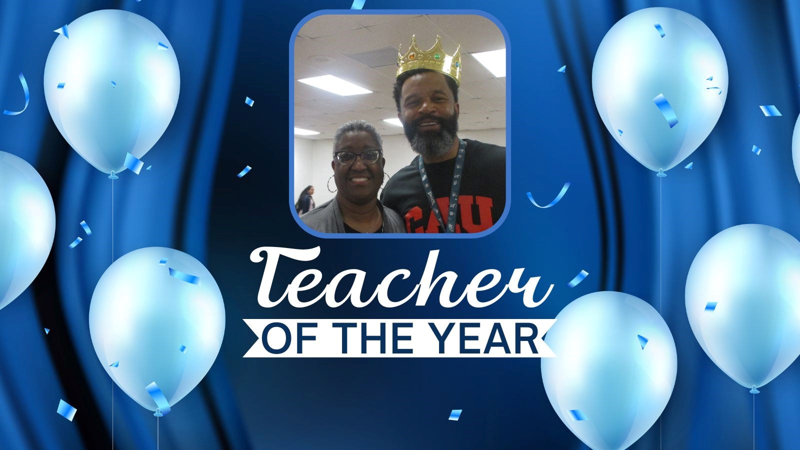 Opened blue curtains with blue ballons and confetti.  Text reads "Teacher of the Year". Framed picture of Mr. Evans and his wife.